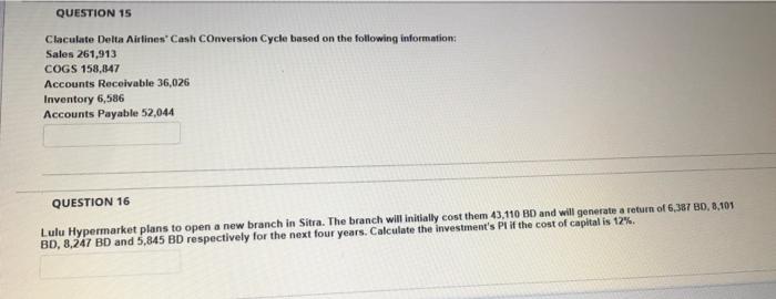  QUESTION 15 Claculate Delta Airlines" Cash Conversion Cycle based on the