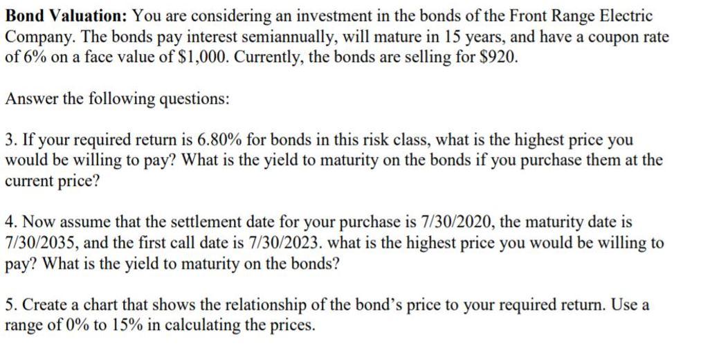 IN EXCEL With FORMULAS PLEASE Bond Valuation: You are considering an investment