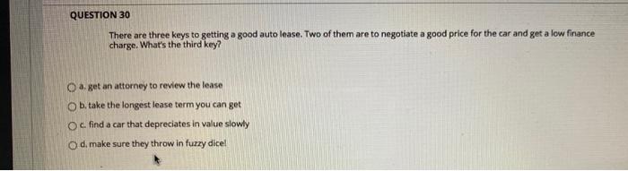  QUESTION 30 There are three keys to getting a good auto