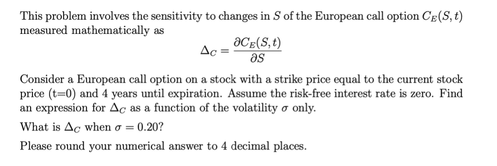  This problem involves the sensitivity to changes in S of the