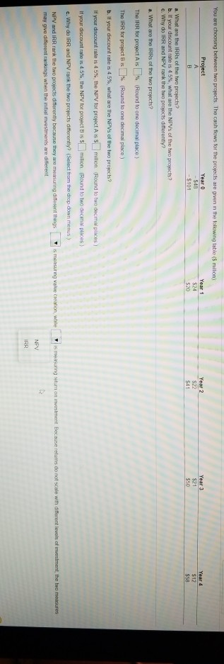 accordingly as instructed Thanks. You are choosing between two projects The cash