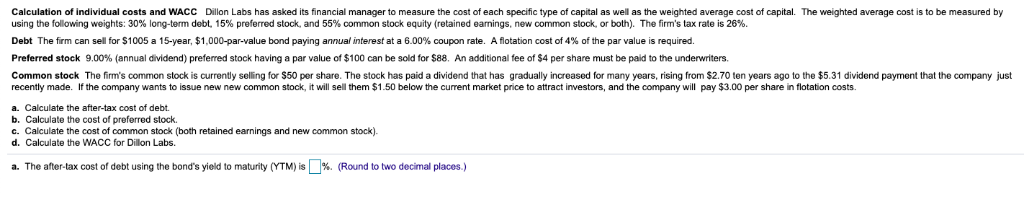 Labs has asked its financial manager to measure the cost of each