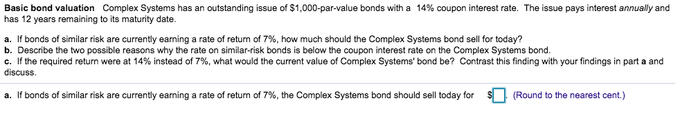Basic bond valuation Complex Systems has an outstanding issue of $1,000-par-value