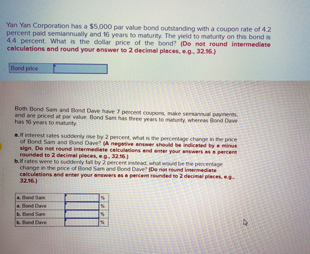 Please include the formulas that you used to solve these. Thank