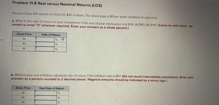  Problem 11-8 Real versus Nominal Returns (LO2) You purchase 100 shares