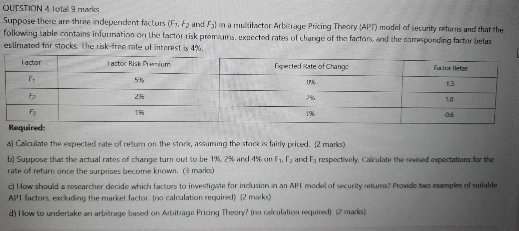 QUESTION 4 Total 9 marks Suppose there are three independent factors