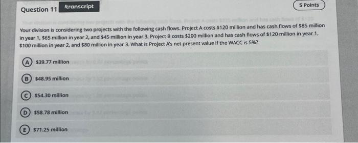 ch.11 question11 please show step by step Your division is considering two