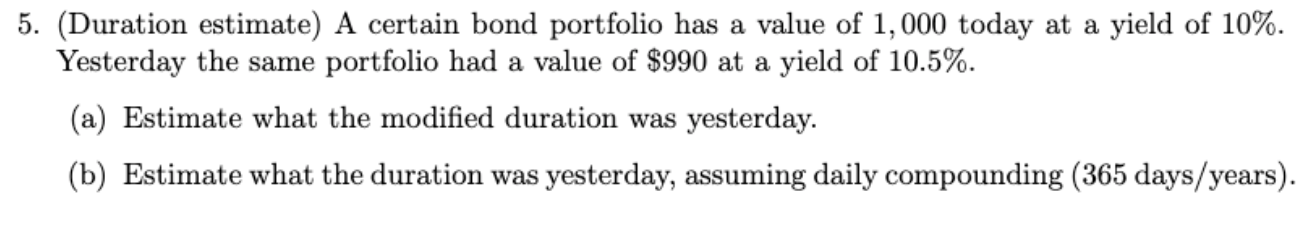 Please explain thoroughly, will rate 5. (Duration estimate) A certain bond portfolio