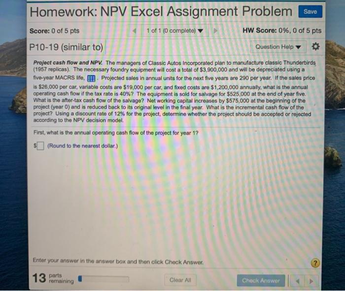  please use exce to answer each question. thanks. Homework: NPV Excel
