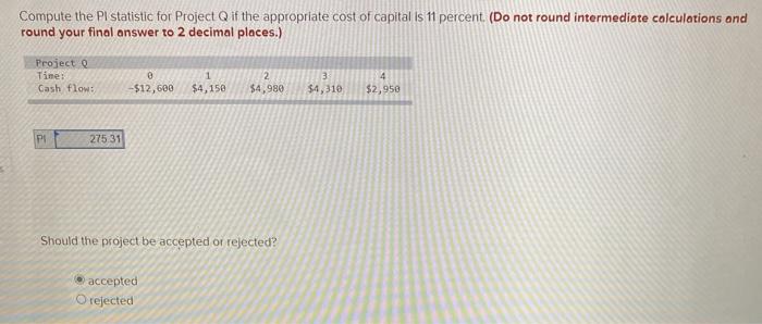  Compute the Pl statistic for Project Q if the appropriate cost