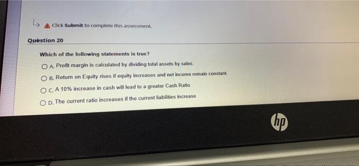 20 L Click Submit to complete this assessment. Question 20 Which of