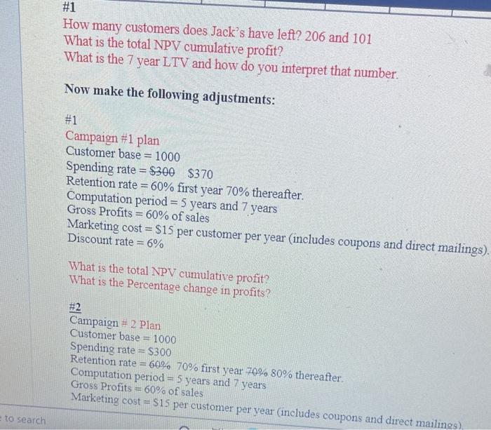 the following information Customer base = 1000 Spending rate = $300 Retention