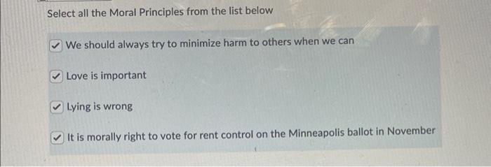  Select all the Moral Principles from the list below We should