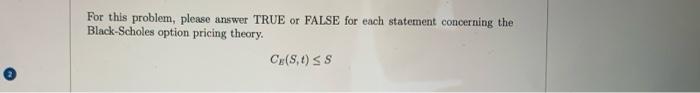  For this problem, please answer TRUE or FALSE for each statement