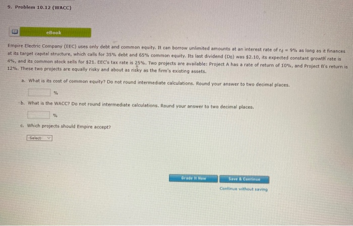  9. Problem 10.12 (WACC) eBook Empire Electric Company (EEC) uses only