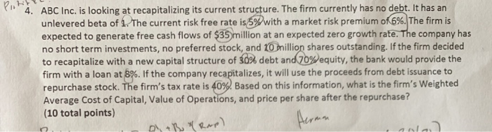  ABC Inc. is looking at recapitalizing its current structure. The firm