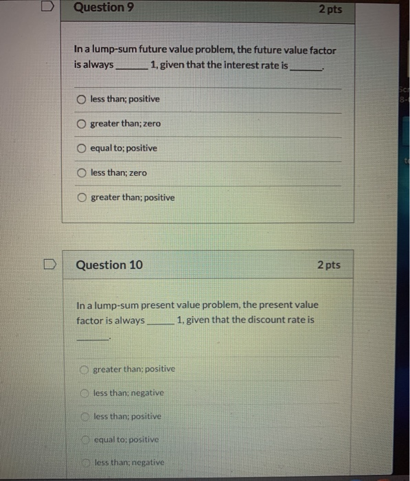  Question 9 2 pts In a lump-sum future value problem, the