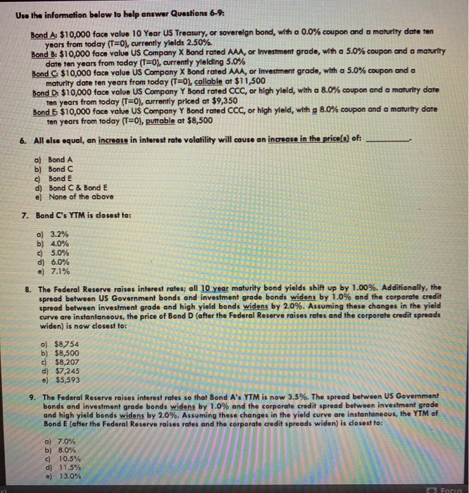  Use the information below to help answer Questions 6-9: Bond A: