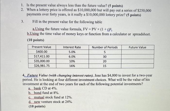  1. Is the present value always less than the future value?