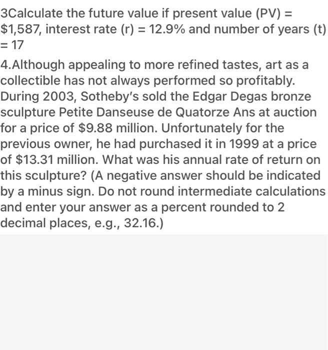  3Calculate the future value if present value (PV) = $1,587, interest