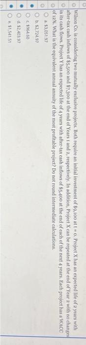  OOO O Wilson Co. is considering two mutually exclusive projects. Both