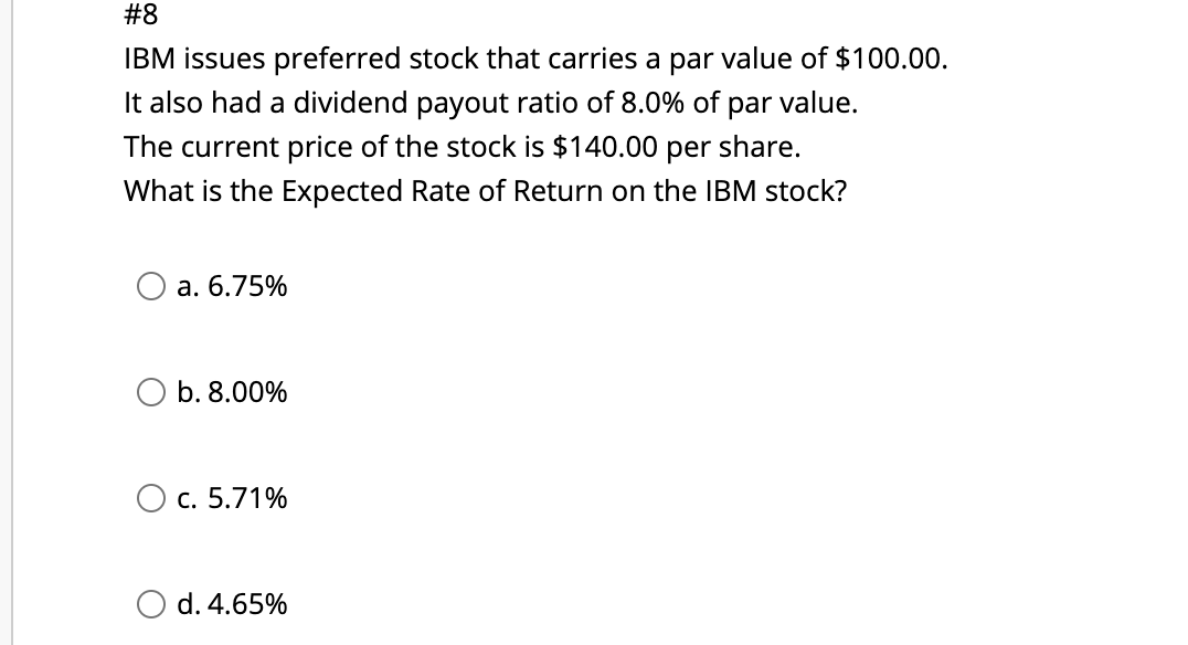 #8 IBM issues preferred stock that carries a par value of