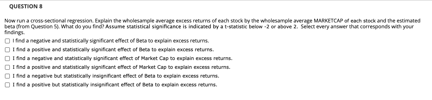  QUESTION 8 Now run a cross-sectional regression. Explain the wholesample average