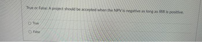 in the past and is not used in NPV calculations. True False