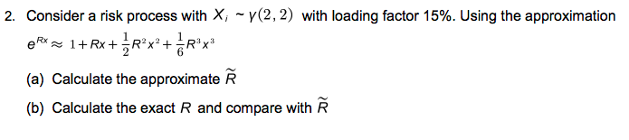  2. Consider a risk process with X; -y(2, 2) with loading