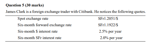 Question 5 (30 marks) James Clark is a foreign exchange trader