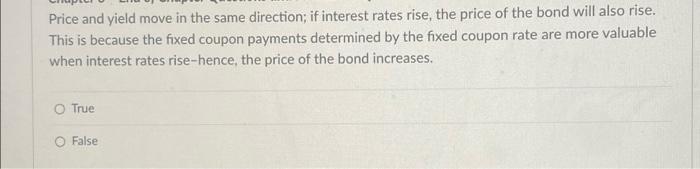 true or false? Price and yield move in the same direction; if