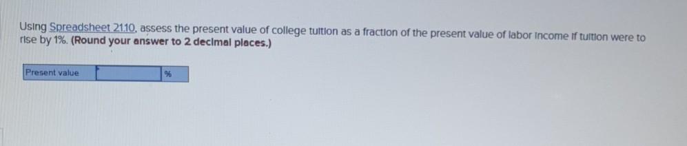 Old MathJax webview Using Spreadsheet 21.10, assess the present value of college