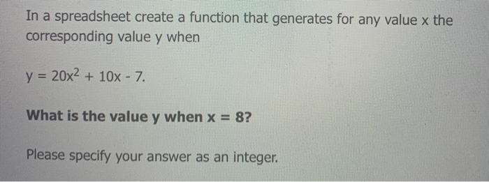  In a spreadsheet create a function that generates for any value