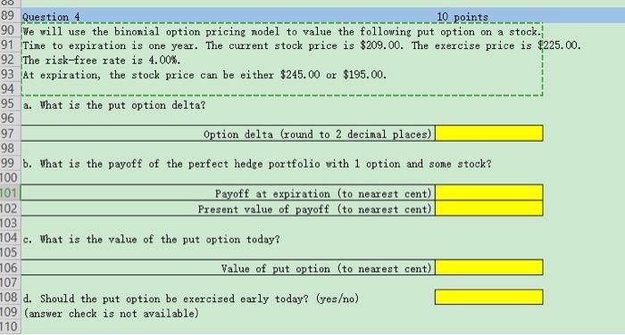  00 89 Question 4 10 points 90 We will use the