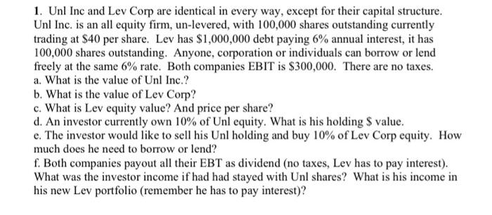 Please answer in excel 1. Unl Inc and Lev Corp are identical