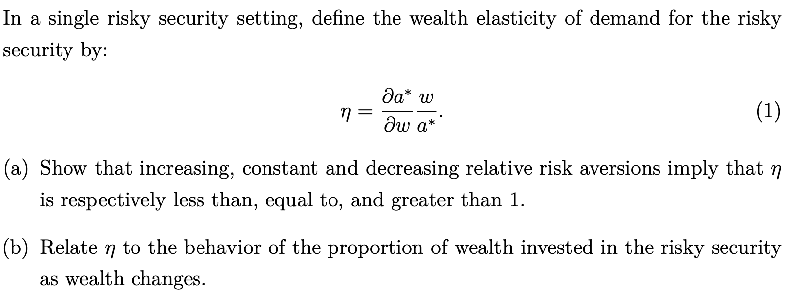 In a single risky security setting, define the wealth elasticity of