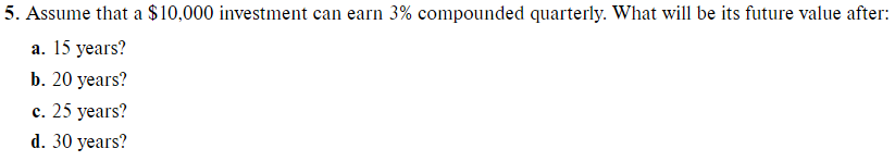 after 3 years if it earned 2.5% compounded monthly? 4 5. Assume