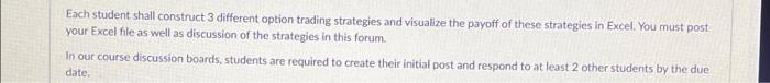  Each student shall construct 3 different option trading strategies and visualize