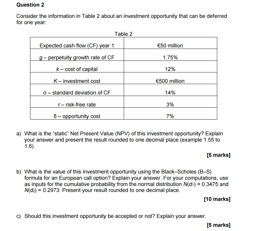  Question 2 Consider the information in Table 2 about an investment