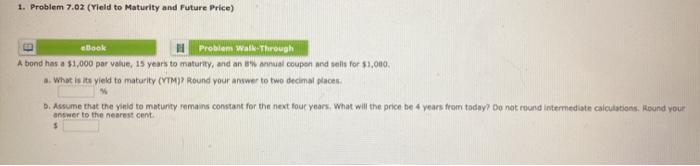  1. Problem 7.02 (Yield to Maturity and future Price) ebook Problem