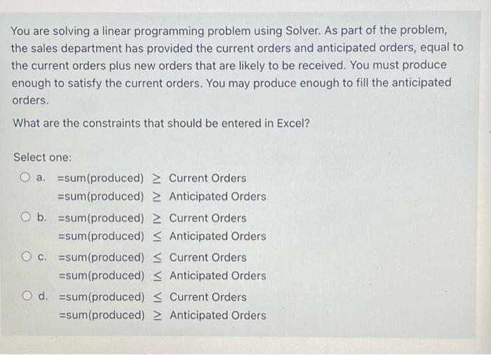 You are solving a linear programming problem using Solver. As part