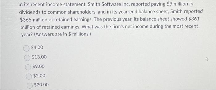  In its recent income statement, Smith Software Inc. reported paying $9