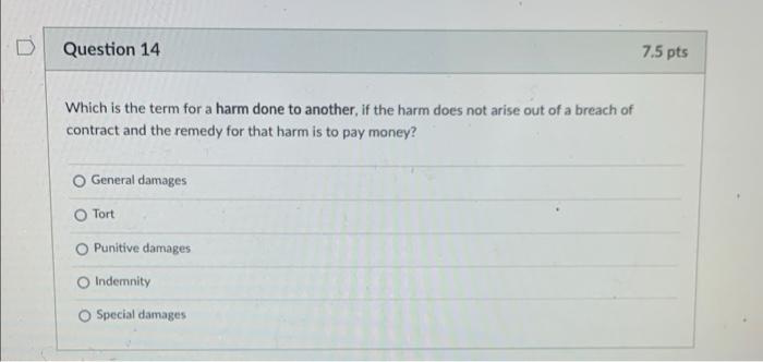  D Question 14 7.5 pts Which is the term for a