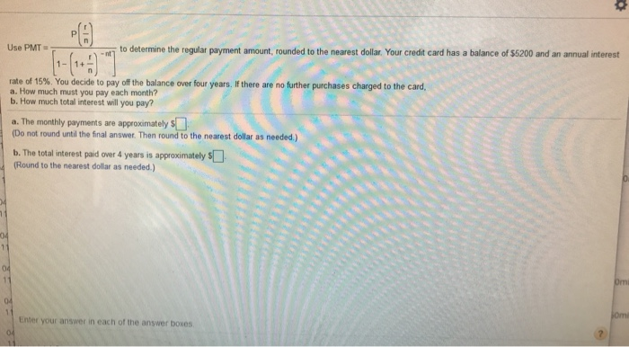  Use PMT= to determine the regular payment amount, rounded to the