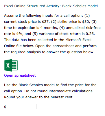  Excel Online Structured Activity: Black-Scholes Model Assume the following inputs for