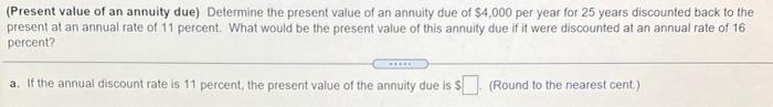 same question. help solve asap TY!! (Present value of an annuity due)