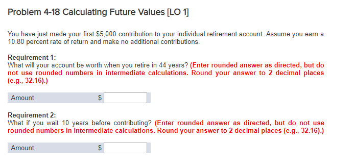 3. Problem 4-18 Calculating Future Values [Lo 1 You have just made