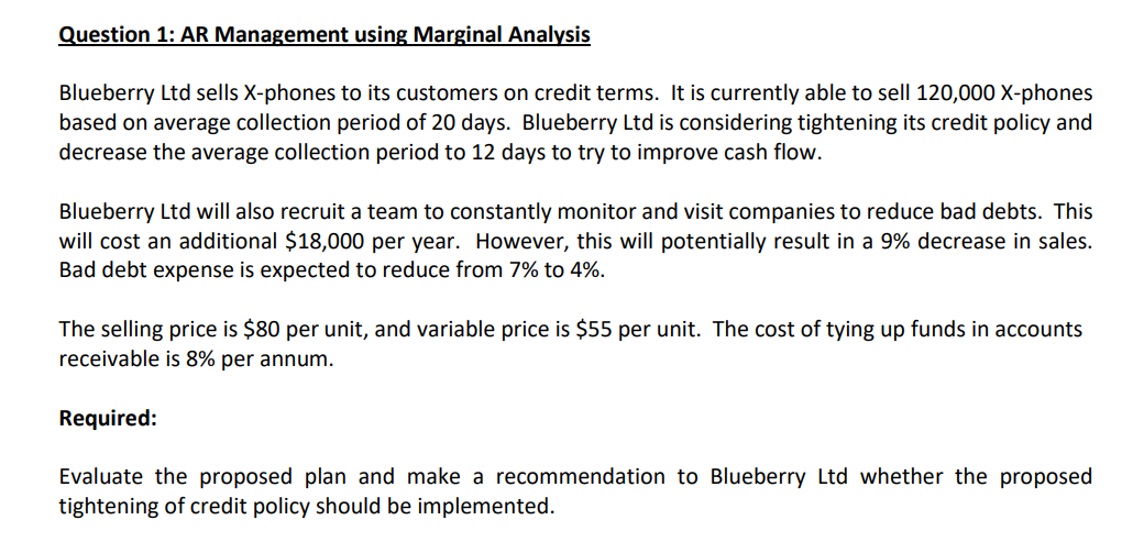  Question 1: AR Management using Marginal Analysis Blueberry Ltd sells X-phones