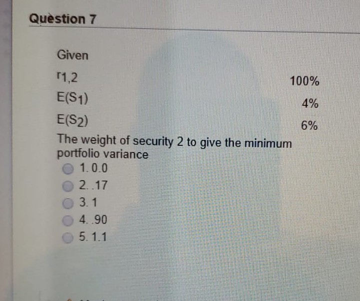 please answer question 7 Question 7 Given 4% 11,2 100% E(S1) E(S2)