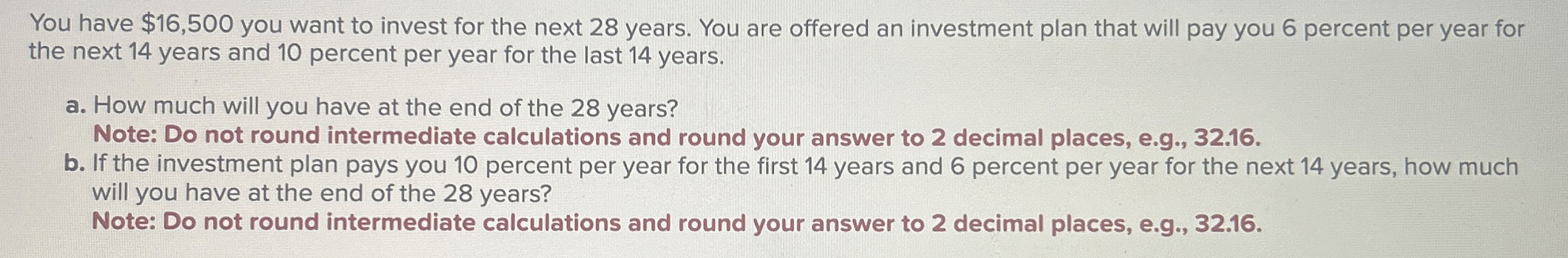  You have $16,500 you want to invest for the next 28